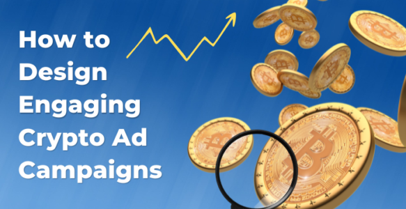 How to Design Engaging Crypto Ad Campaigns